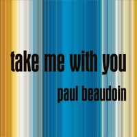 take me with you (Instrumental) - EP - Paul Beaudoin