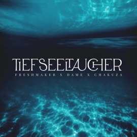 TIEFSEELTAUCHER Freshmaker, Dame & Chakuza
