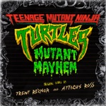 Teenage Mutant Ninja Turtles: Mutant Mayhem (Original Score)