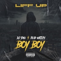 Liff Up - Single - Boy Boy, DJ Smo & Reid Waters