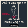 Anatomie eines Mordes - Wolfgang Burger