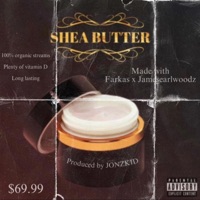 Shea butter (feat. Jamesearlwoodz) - Single - Farkas