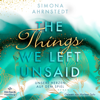 The things we left unsaid. Unsere Herzen auf dem Spiel - Simona Ahrnstedt