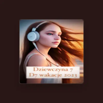 Listen to dziewczyna7, watch music videos, read bio, see tour dates & more!