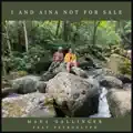 I and Aina Not For Sale