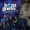 Bom Gosto - O Melhor da Vida