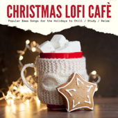 Christmas LoFi Cafè - Popular Xmas Songs for the Holidays to Chill / Study / Relax - Christmas Songs Club N.10