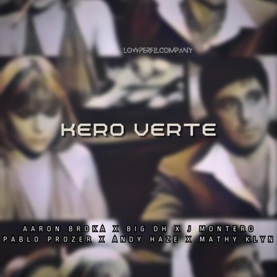 KERO VERTE (feat. Aaron Broka, Pablo Prozer, Andy Haze & Mathyklyn klyn) - Single