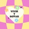 Vivir y soñar - willflex lyrics