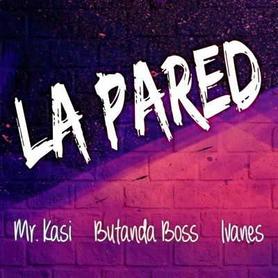 La Pared (feat. Butanda Boss & Ivanes) - Single