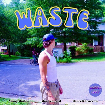 Waste (feat. Max Leonard & Garrett Sparrow) - Single