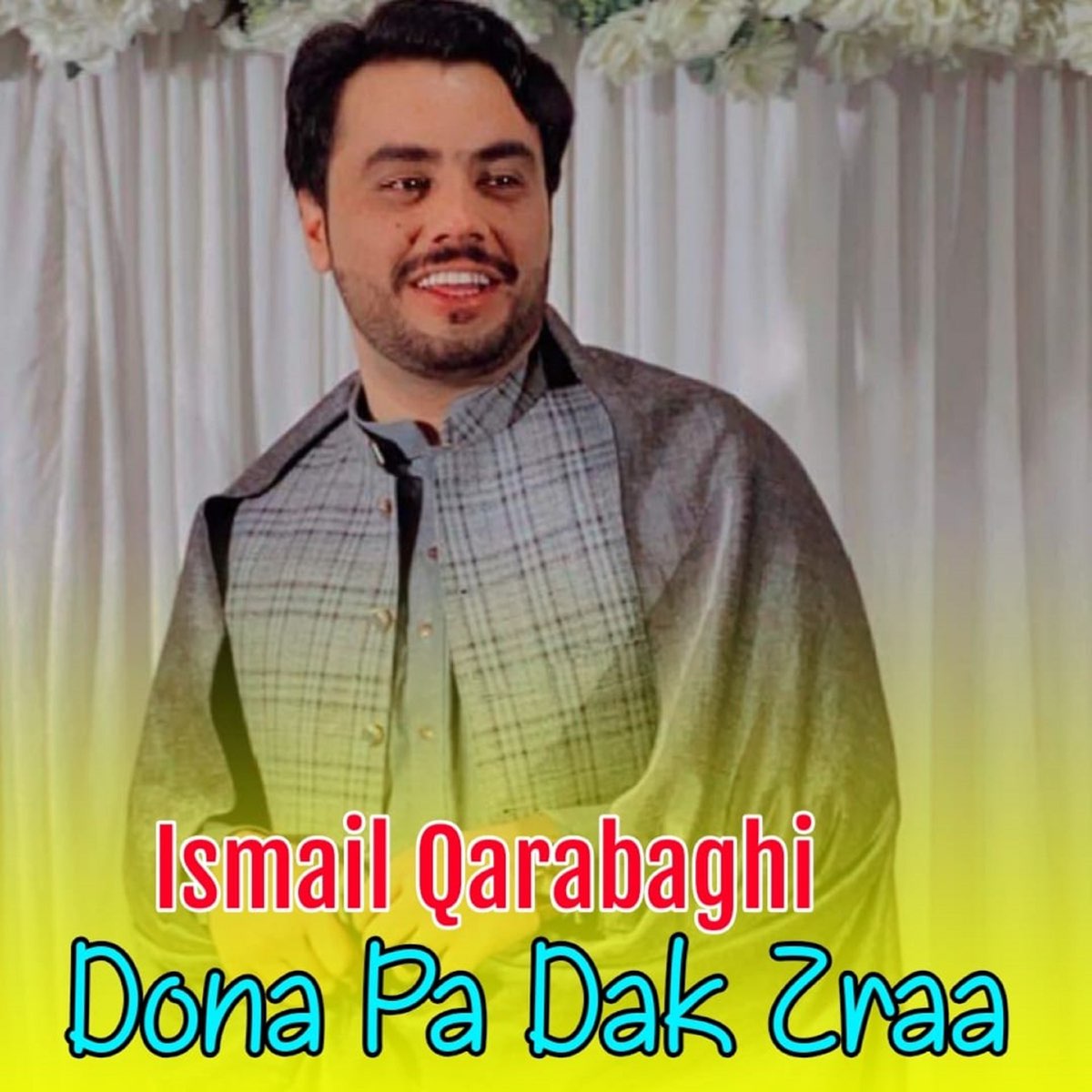 Dona Pa Dak Zraa - EP - Album by Ismail Qarabaghi - Apple Music