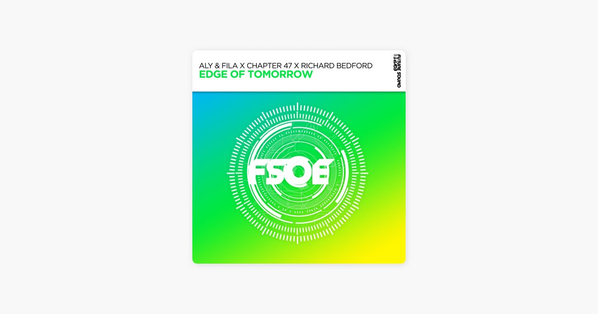 Edge of Tomorrow - Song by Aly & Fila, Chapter 47 & Richard Bedford - Apple  Music