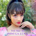 Yo no te pido la luna