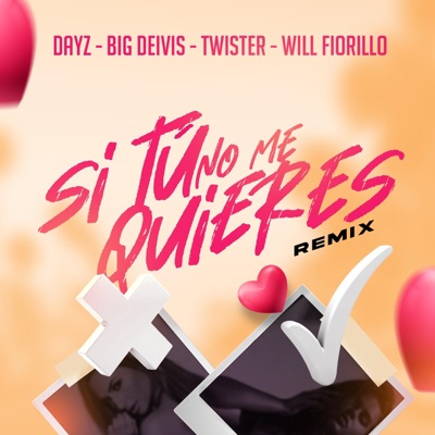 Si Tu No Me Quieres (feat. Big Deivis, Twister El Rey & Will Fiorillo) [Remix] - Single