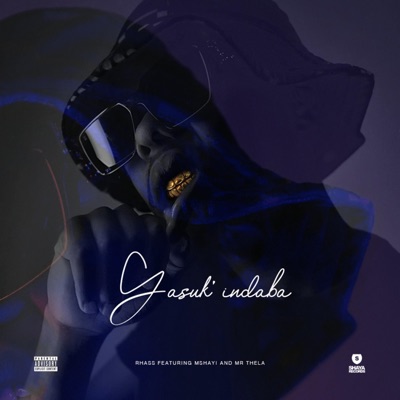 Yasuk' Indaba (feat. Mshayi & Mr Thela) - Single