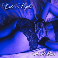 Late Night (Radio Edit) - Single - A.R Bliss