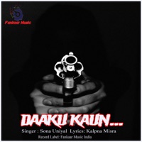Daaku Kaun - Single - Sona Uniyal