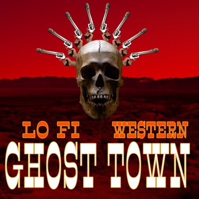 Ghost Town - Lo-Fi Western