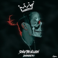 Danger! - Since Tha Villain
