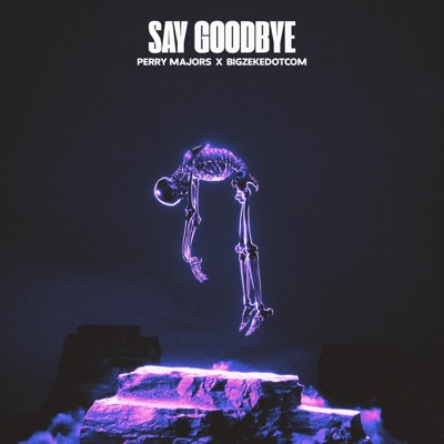 Say Goodbye (feat. OkayZeke) - Single