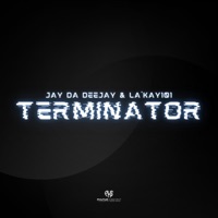 Terminator - Single - Jay Da Deejay & La'Kay101