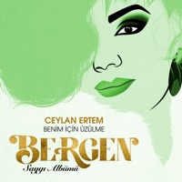 Benim İçin Üzülme (Saygı Albümü: Bergen) - Single - Ceylan Ertem