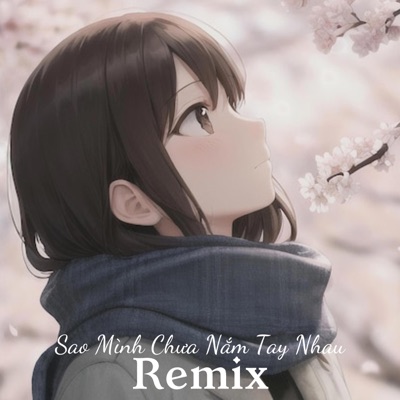 Among Us - Sao Mình Chưa Nắm Tay Nhau (Remix)