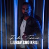 Ljubav Smo Krili - Single