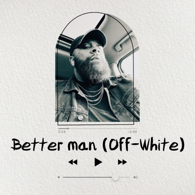 Better man (Off-White) - Single