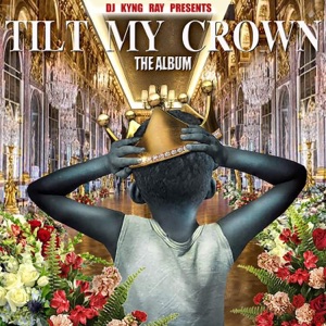 Tilt My Crown the Album