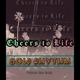 Cheers to Life Gold Rhythm