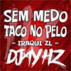 Sem Medo Taco no Pelo - Single