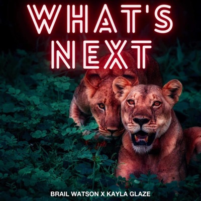 What's Next (feat. Kayla Glaze) - Single