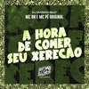 A Hora de Comer Seu Xerecão - Single