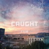 Caught - Single