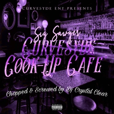 Curvesyde Cook Up Cafe' Chopped & Screwed