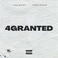 4Granted (feat. Frank Dinero) - Single - Trap Dickey