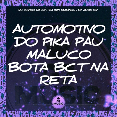 Automotivo do Pika Pau Maluco - Bota Bct na Reta - Single