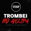 Trombei no Helipa - Single