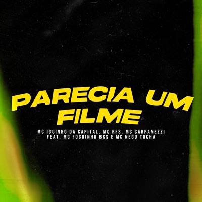 Parecia um Filme (feat. MC Nego Tucha & MC Foguinho BKS) - Single