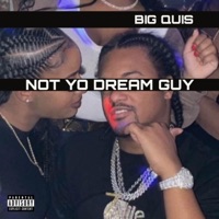 Not Yo Dream Guy - Single - Big Quis