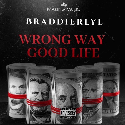 WrongWay GoodLife (feat. BRADDIERLYL) - Single