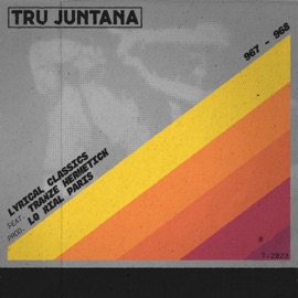 Tru Juntana (feat. Tranze Hermetik & Lyrical Classics) Lo Rial Paris