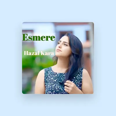 Listen to Hazal Kara, watch music videos, read bio, see tour dates & more!