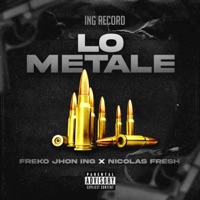 Lo Metale (feat. Freko jhon ing & Nicolas Fresh) - Single - ING RECORDS MAMI JORDAN