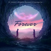 Forever (feat. Ciscoguitar) [Bachata Version] - Single - DJ Selphi & Rogelio Montero