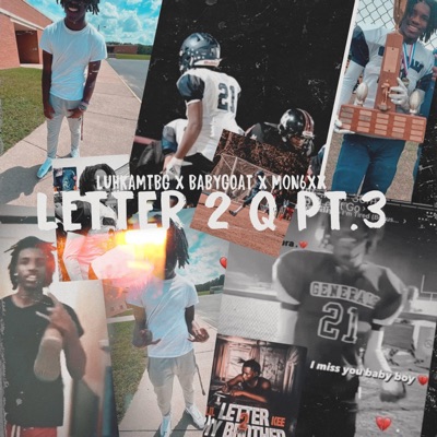 Letter 2 Q Pt. 3 (feat. BABYGOAT & m0n6xx) - Single