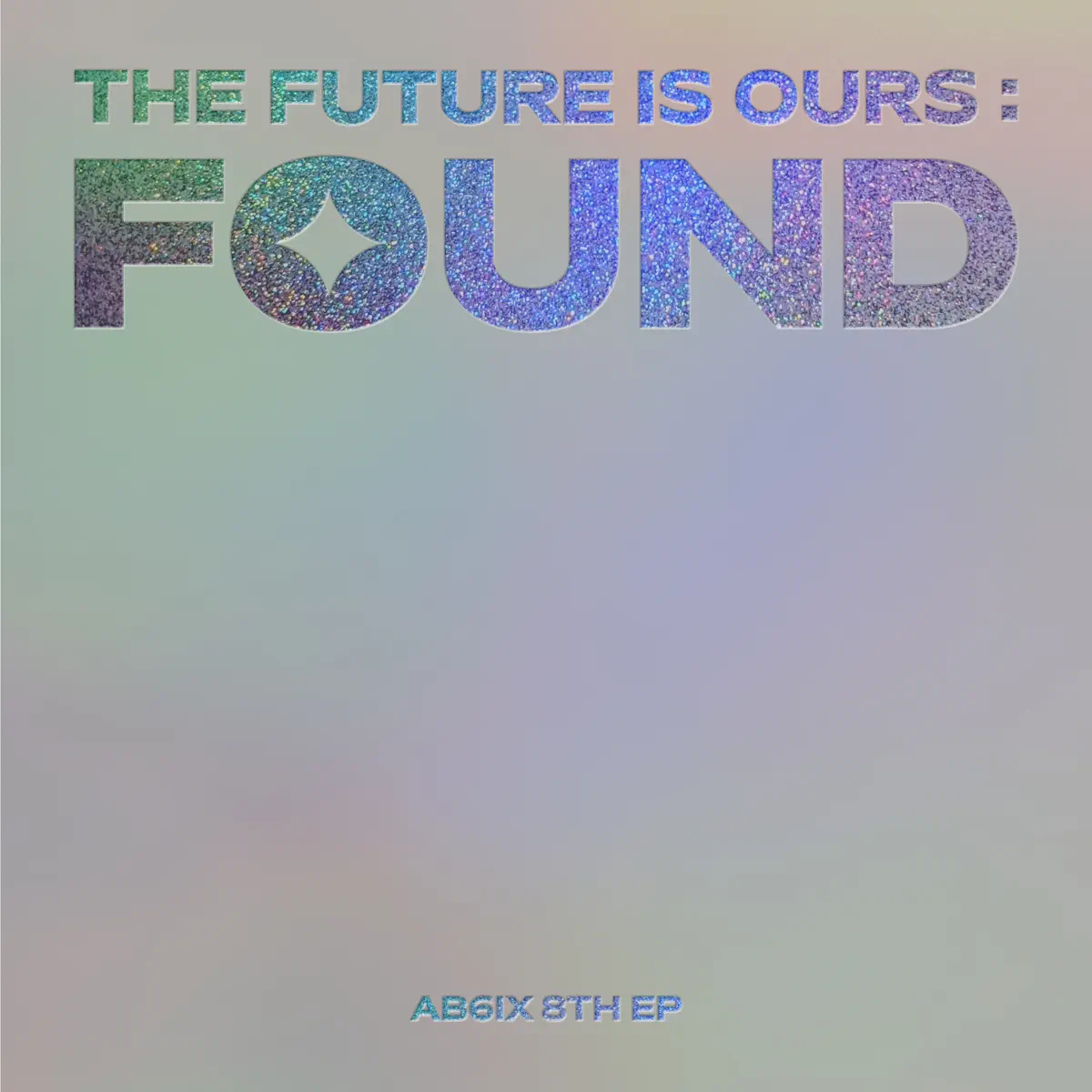 AB6IX - THE FUTURE IS OURS: FOUND - EP (2024) [iTunes Plus AAC M4A]-新房子