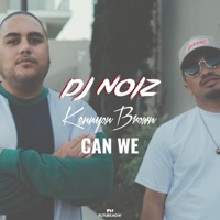 Can We (Remix) - Single - DJ Noiz & Kennyon Brown